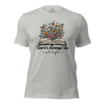 There’s Always the Next Chapter T-Shirt | Whimsical Book Lover Tee - RegSmegLife