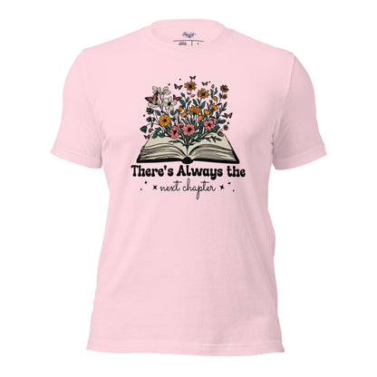 There’s Always the Next Chapter T-Shirt | Whimsical Book Lover Tee - RegSmegLife