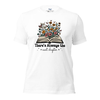 There’s Always the Next Chapter T-Shirt | Whimsical Book Lover Tee - RegSmegLife